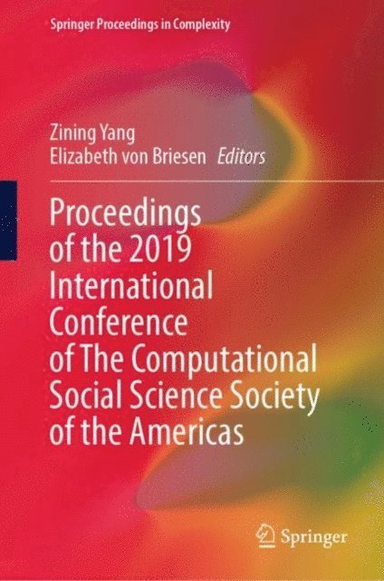 Elizabeth von Briesen, Zining Yang - Proceedings of the 2019 International Conference of The Computational Social Science Society of the Americas, E-bok