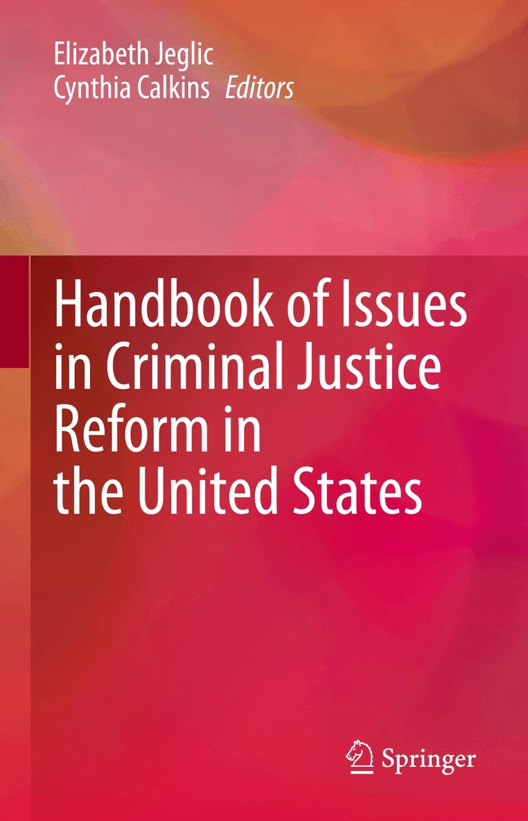 Elizabeth Jeglic, Cynthia Calkins - Handbook of Issues in Criminal Justice Reform in the United States, Inbunden