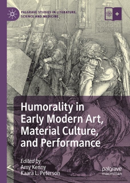 Kaara L. Peterson, Amy Kenny - Humorality in Early Modern Art, Material Culture, and Performance, E-bok