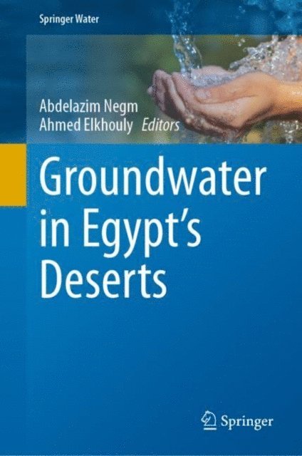 Ahmed Elkhouly, Abdelazim Negm - Groundwater in Egypt's Deserts, E-bok