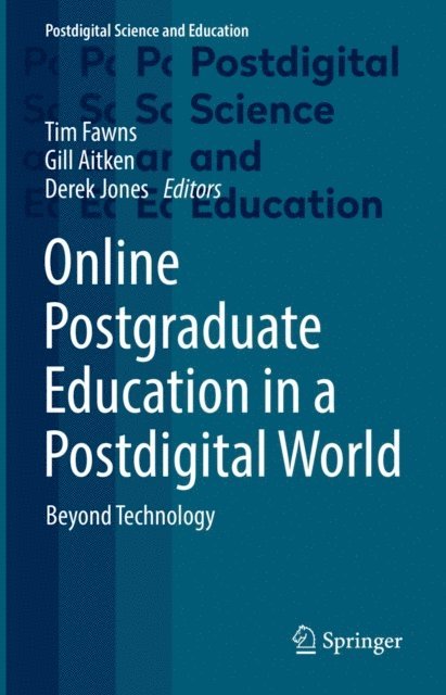 Derek Jones, Gill Aitken, Tim Fawns - Online Postgraduate Education in a Postdigital World, E-bok