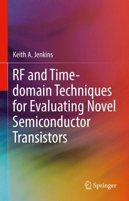 Keith A. Jenkins - RF and Time-domain Techniques for Evaluating Novel Semiconductor Transistors, E-bok