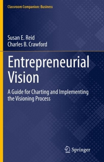 Charles B. Crawford, Susan E. Reid - Entrepreneurial Vision, E-bok