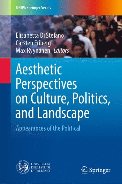 Max Ryynanen, Carsten Friberg, Elisabetta Di Stefano - Aesthetic Perspectives on Culture, Politics, and Landscape, E-bok
