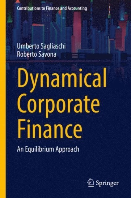 Roberto Savona, Umberto Sagliaschi - Dynamical Corporate Finance, E-bok