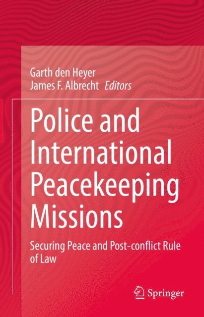 James F. Albrecht, Garth den Heyer - Police and International Peacekeeping Missions, E-bok