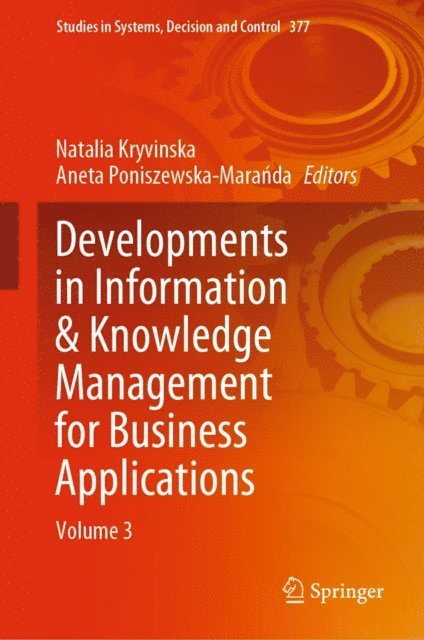 Aneta Poniszewska-Maranda, Natalia Kryvinska - Developments in Information & Knowledge Management for Business Applications, E-bok