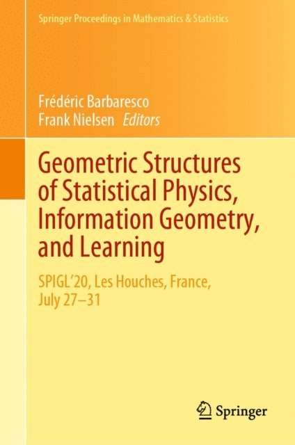 Frank Nielsen, Frederic Barbaresco - Geometric Structures of Statistical Physics, Information Geometry, and Learning, E-bok