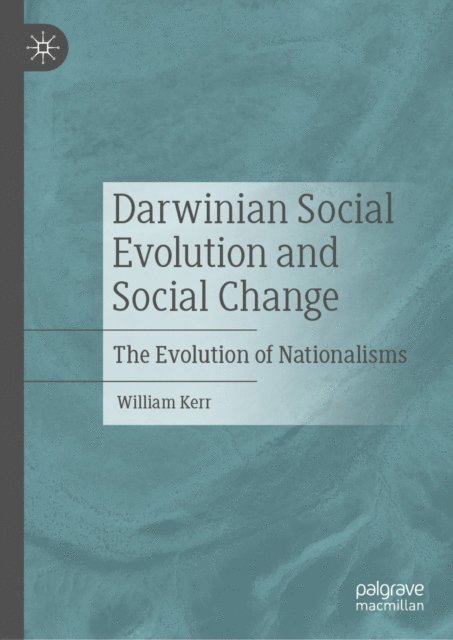 William Kerr - Darwinian Social Evolution and Social Change, E-bok
