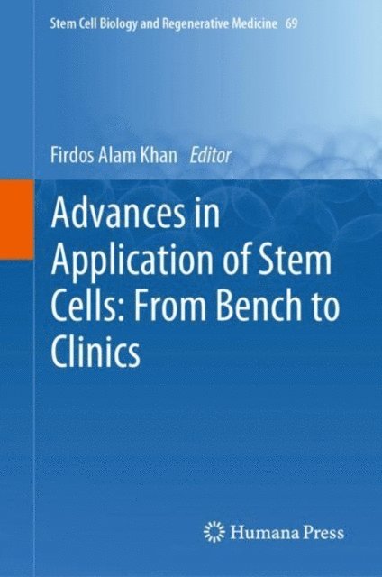 Firdos Alam Khan - Advances in Application of Stem Cells: From Bench to Clinics, E-bok. Tillgänglighet: Lägg i varukorg