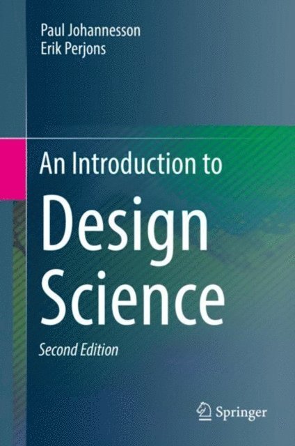 Erik Perjons, Paul Johannesson - Introduction to Design Science, E-bok