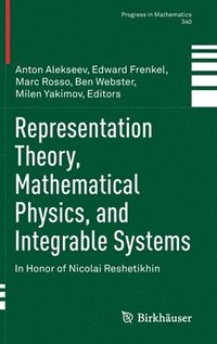 Representation Theory, Mathematical Physics, and Integrable Systems