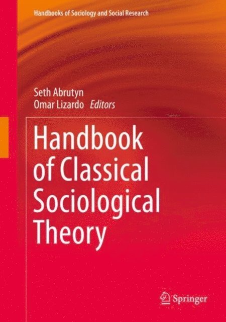Omar Lizardo, Seth Abrutyn - Handbook of Classical Sociological Theory, E-bok