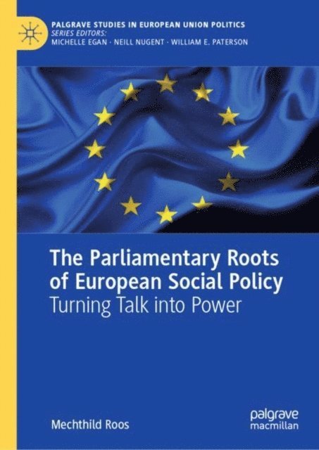 Mechthild Roos - Parliamentary Roots of European Social Policy, E-bok