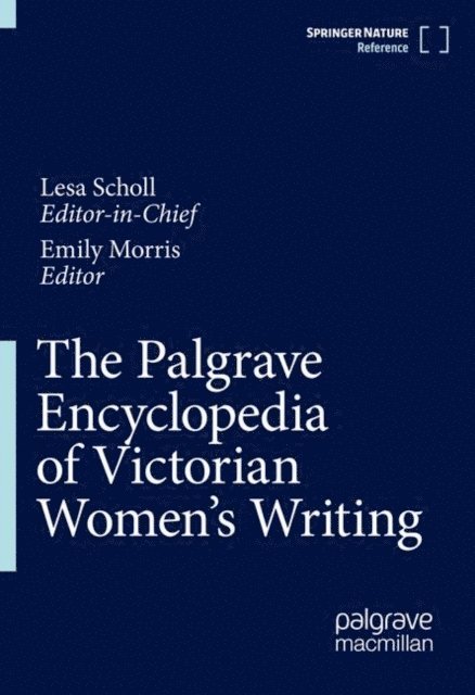 Emily Morris, Lesa Scholl - Palgrave Encyclopedia of Victorian Women's Writing, E-bok