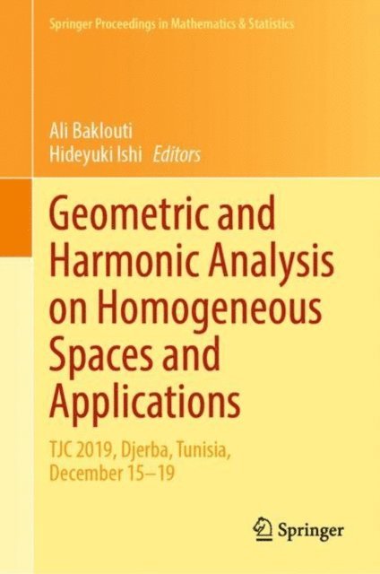 Hideyuki Ishi, Ali Baklouti - Geometric and Harmonic Analysis on Homogeneous Spaces and Applications, E-bok