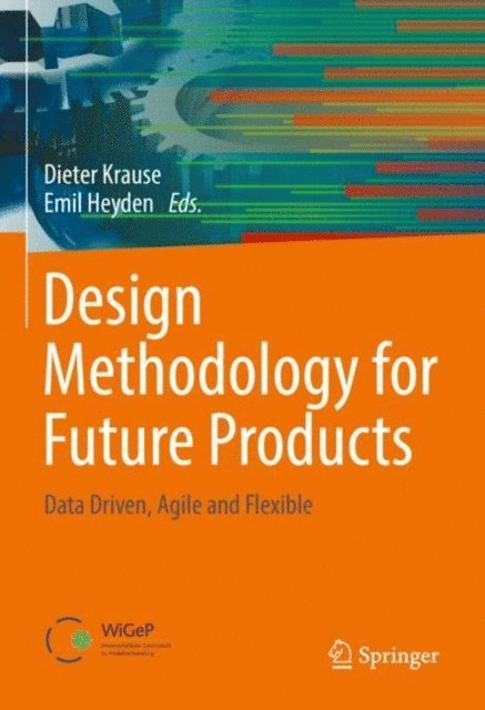 Emil Heyden, Dieter Krause - Design Methodology for Future Products, E-bok