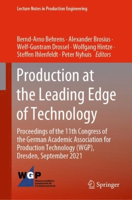 Peter Nyhuis, Steffen Ihlenfeldt, Wolfgang Hintze, Welf-Guntram Drossel, Alexander Brosius, Bernd-Arno Behrens - Production at the Leading Edge of Technology, E-bok