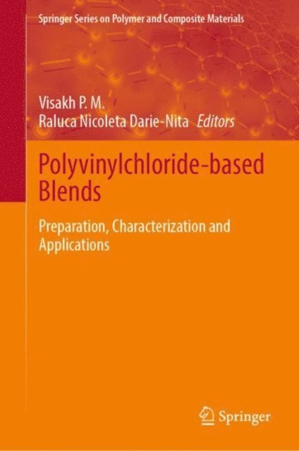 Raluca Nicoleta Darie-Nita, Visakh P. M. - Polyvinylchloride-based Blends, E-bok