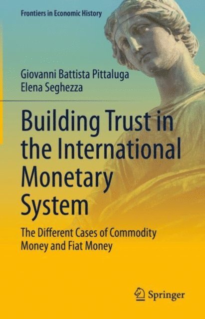 Elena Seghezza, Giovanni Battista Pittaluga - Building Trust in the International Monetary System, E-bok