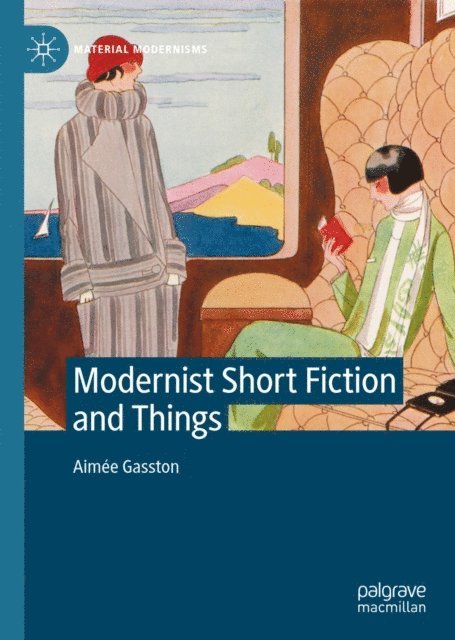 Aimee Gasston - Modernist Short Fiction and Things, E-bok
