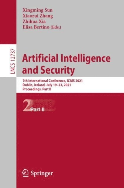Elisa Bertino, Zhihua Xia, Xiaorui Zhang, Xingming Sun - Artificial Intelligence and Security, E-bok