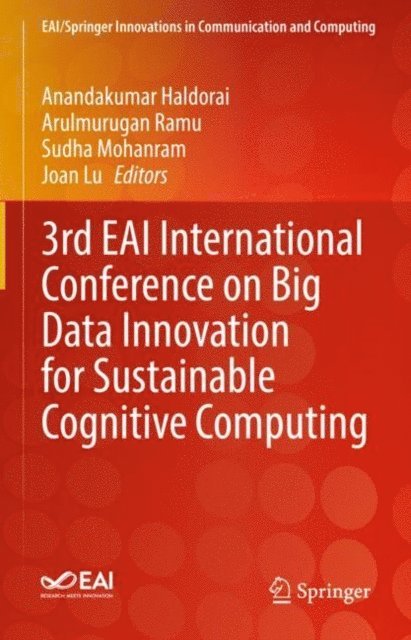 Joan Lu, Sudha Mohanram, Arulmurugan Ramu, Anandakumar Haldorai - 3rd EAI International Conference on Big Data Innovation for Sustainable Cognitive Computing, E-bok