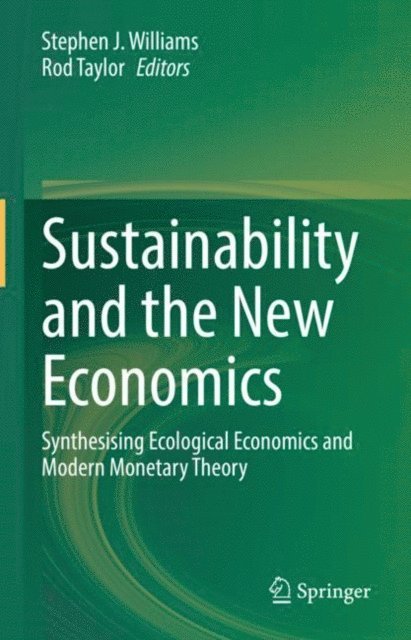 Rod Taylor, Stephen J. Williams - Sustainability and the New Economics, E-bok