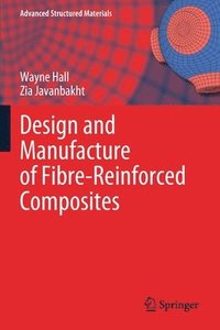 Design and Manufacture of Fibre-Reinforced Composites