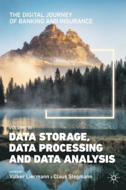Claus Stegmann, Volker Liermann - Digital Journey of Banking and Insurance, Volume III, E-bok