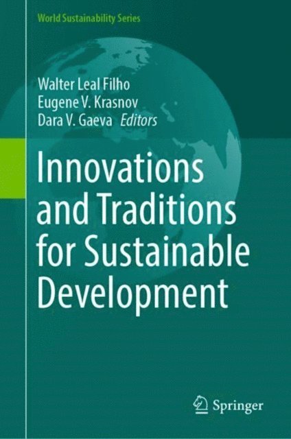 Dara V. Gaeva, Eugene V. Krasnov, Walter Leal Filho - Innovations and Traditions for Sustainable Development, E-bok