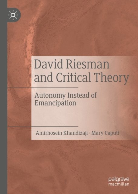 Mary Caputi, Amirhosein Khandizaji - David Riesman and Critical Theory, E-bok