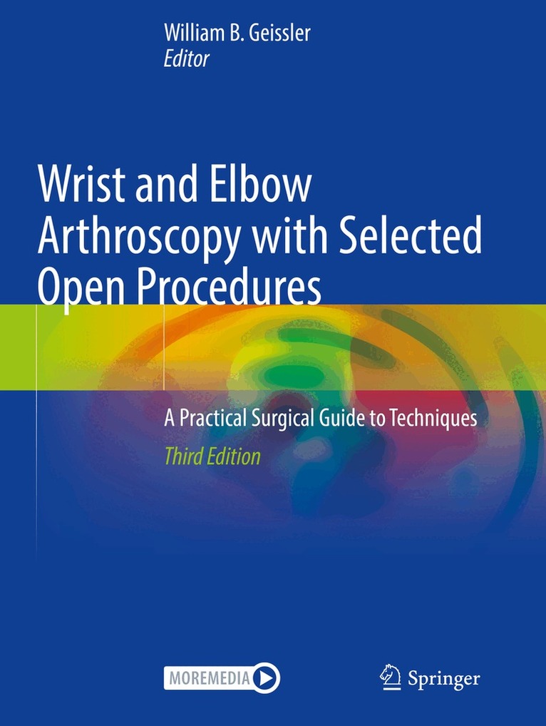 William B. Geissler - Wrist and Elbow Arthroscopy with Selected Open Procedures, Häftad. Tillgänglighet: Lägg i varukorg