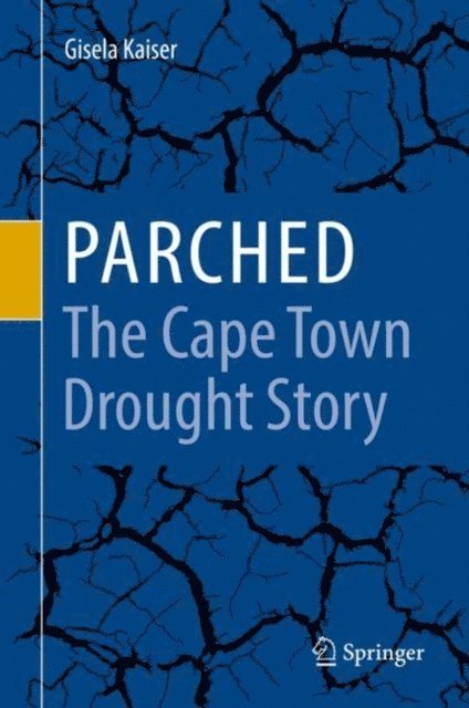 Gisela Kaiser - Parched - The Cape Town Drought Story, E-bok. Tillgänglighet: Lägg i varukorg