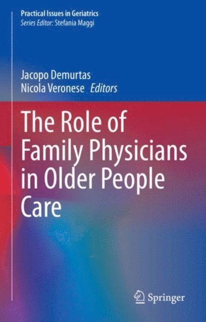 Nicola Veronese, Jacopo Demurtas - Role of Family Physicians in Older People Care, E-bok