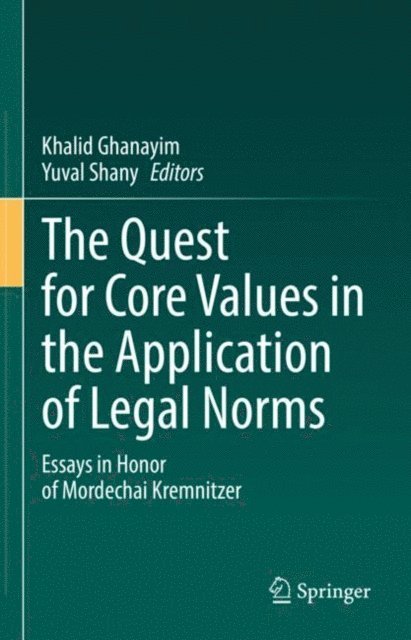 Yuval Shany, Khalid Ghanayim - Quest for Core Values in the Application of Legal Norms, E-bok