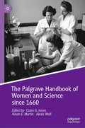 Palgrave Handbook of Women and Science since 1660