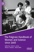 The Palgrave Handbook of Women and Science since 1660