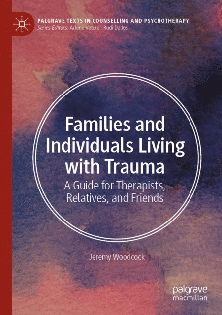 Jeremy Woodcock - Families and Individuals Living with Trauma, E-bok