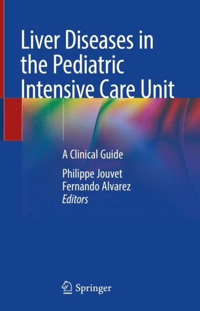 Fernando Alvarez, Philippe Jouvet - Liver Diseases in the Pediatric Intensive Care Unit, E-bok
