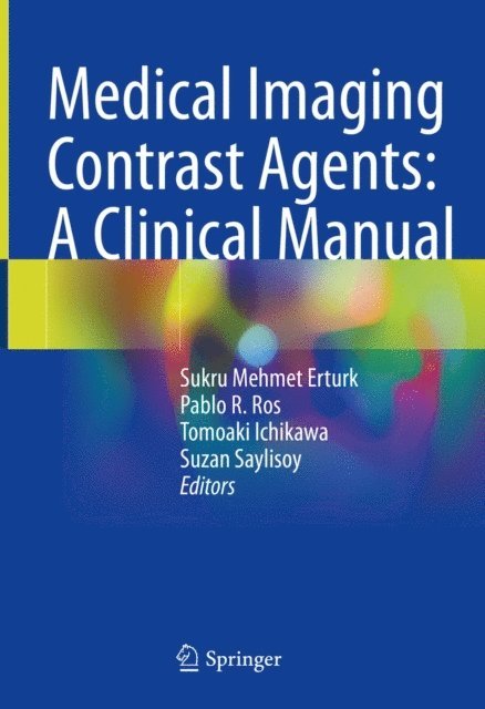 Suzan Saylisoy, Tomoaki Ichikawa, Pablo R. Ros, Sukru Mehmet Erturk - Medical Imaging Contrast Agents: A Clinical Manual, E-bok