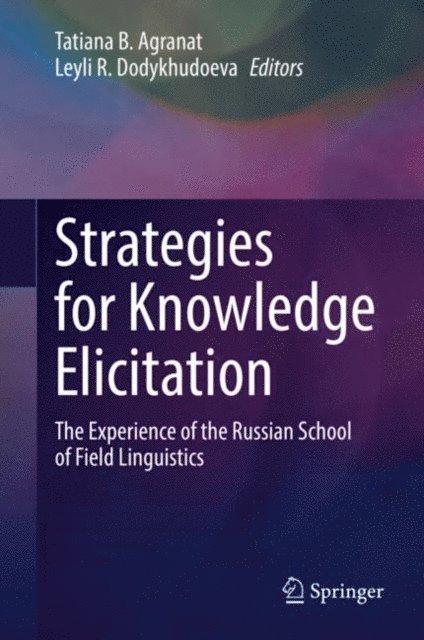 Leyli R. Dodykhudoeva, Tatiana B. Agranat - Strategies for Knowledge Elicitation, E-bok
