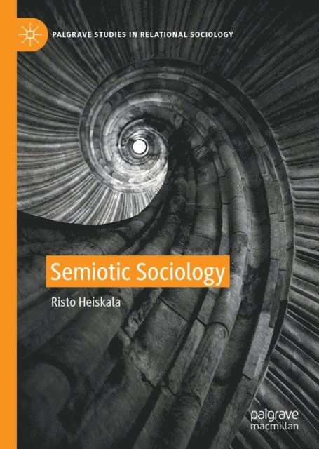 Risto Heiskala - Semiotic Sociology, E-bok