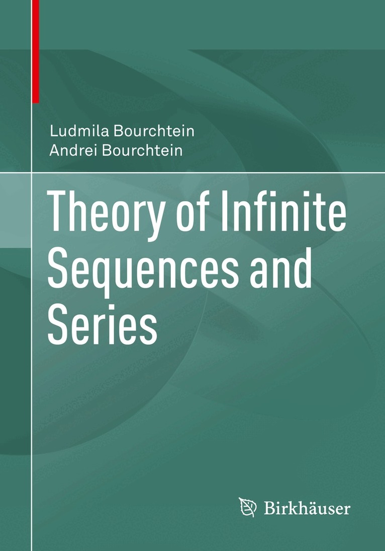 Ludmila Bourchtein, Andrei Bourchtein - Theory of Infinite Sequences and Series, Häftad