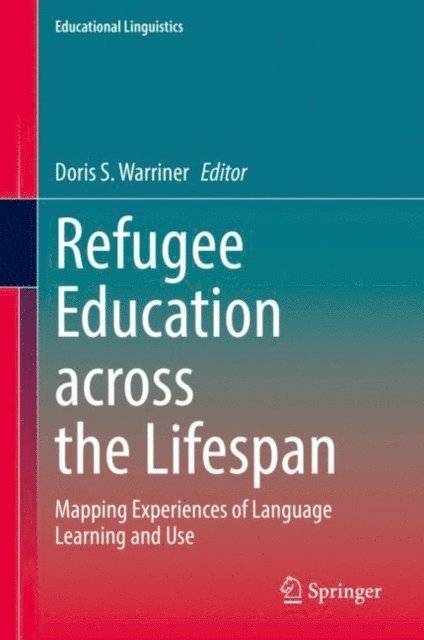 Doris S. Warriner - Refugee Education across the Lifespan, E-bok