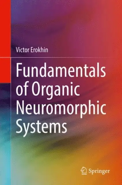 Victor Erokhin - Fundamentals of Organic Neuromorphic Systems, E-bok. Tillgänglighet: Lägg i varukorg