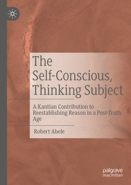 Robert Abele - Self-Conscious, Thinking Subject, E-bok