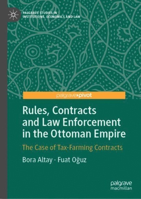 Fuat Oguz, Bora Altay - Rules, Contracts and Law Enforcement in the Ottoman Empire, E-bok