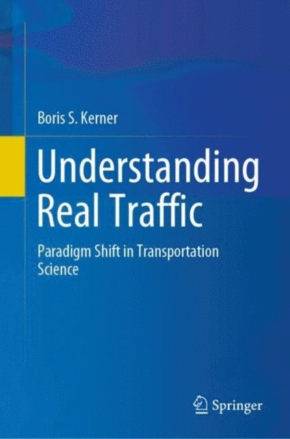 Boris S. Kerner - Understanding Real Traffic, E-bok