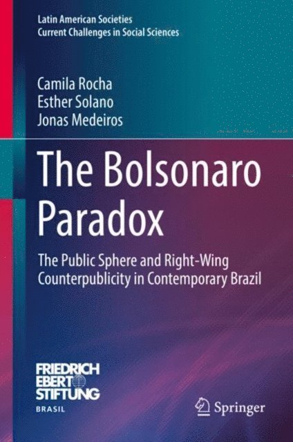 Jonas Medeiros, Esther Solano, Camila Rocha - Bolsonaro Paradox, E-bok